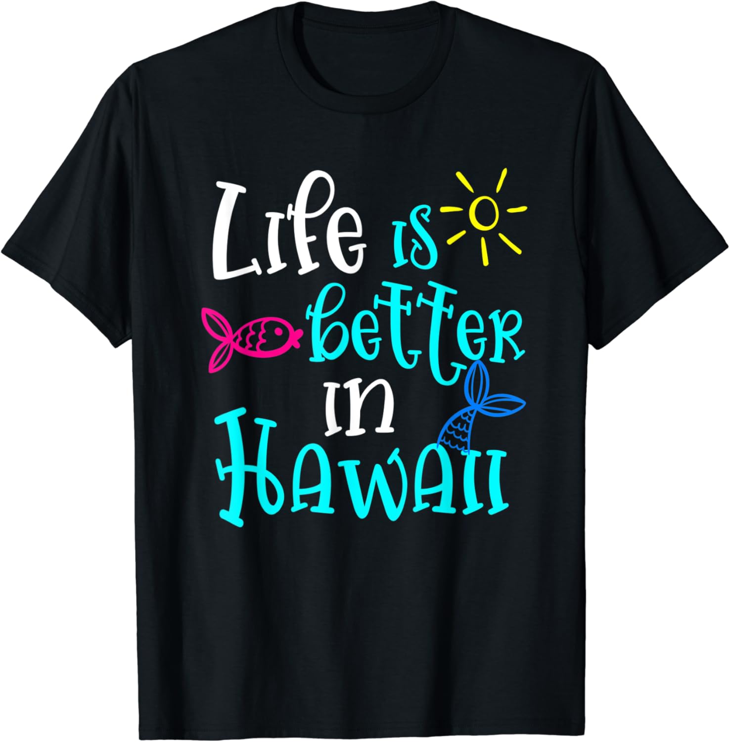 Life Is Better In Hawaii Fun Vacation Travel Trip Hawaiian